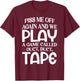 Piss Me Off Again and We Play A Game Called Duct Duct Tape T-Shirt - T-Shirt | Maroon