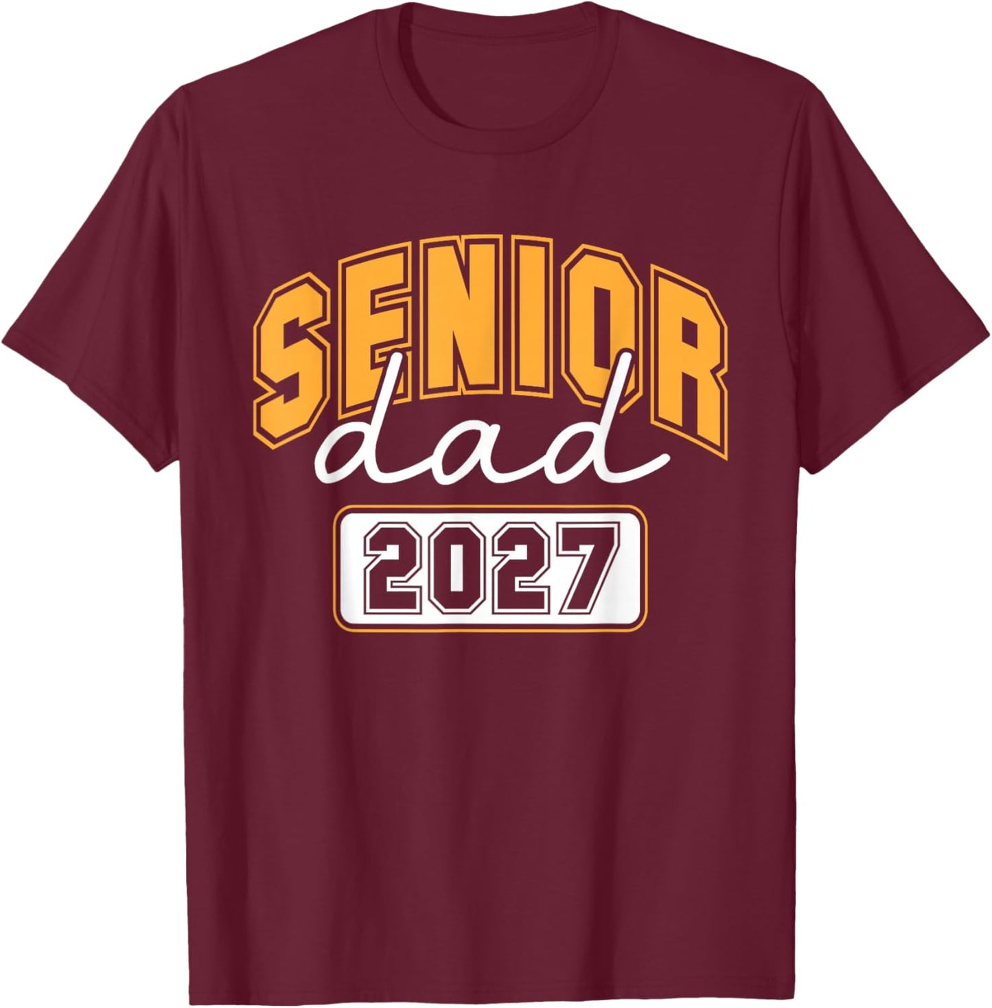 Senior dad 2027 T-Shirt - T-Shirt | Maroon