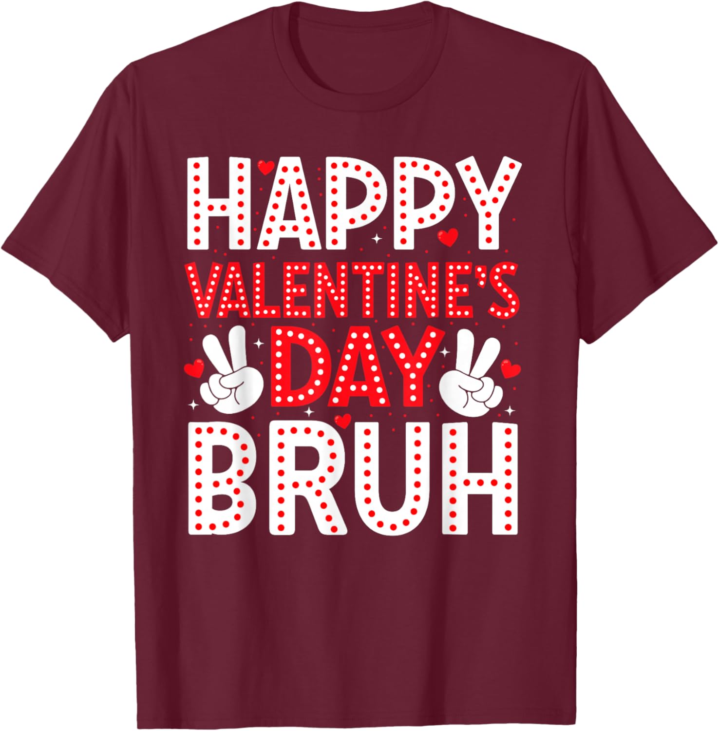 Happy Valentines Day Bruh Heart Love Boys Girls Teens Kids T-Shirt - T-Shirt | Maroon