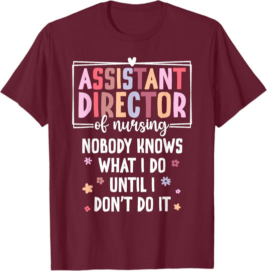 Assistant Director of Nursing Funny ADON T-Shirt - T-Shirt | Maroon
