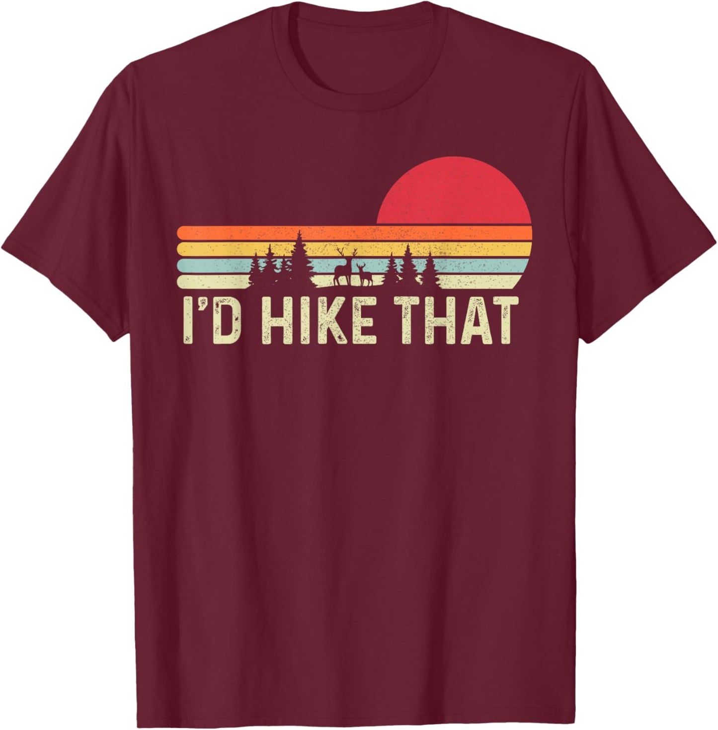 Hiking Society I'd Hike That Mountain Hiking Outdoor Hiker T-Shirt - T-Shirt | Maroon