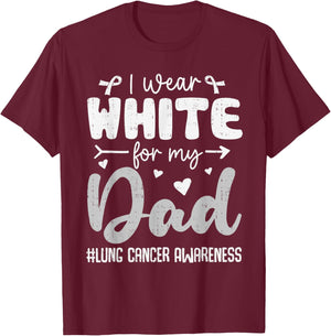 I Wear White for Dad Lung Cancer Awareness White Ribbon T-Shirt - T-Shirt | Maroon