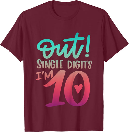 10th Birthday Girl Out Single Digits Ten Bday 10Yr Old Girl T-Shirt - T-Shirt | Maroon