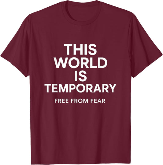 This World is Temporary, Free from Fear Inspirational Typo T-Shirt - T-Shirt | Maroon