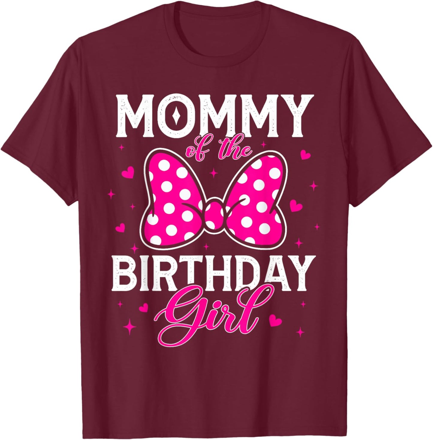 Mommy of The Birthday Girl Cute Pink Bow Family Matching T-Shirt - T-Shirt | Maroon