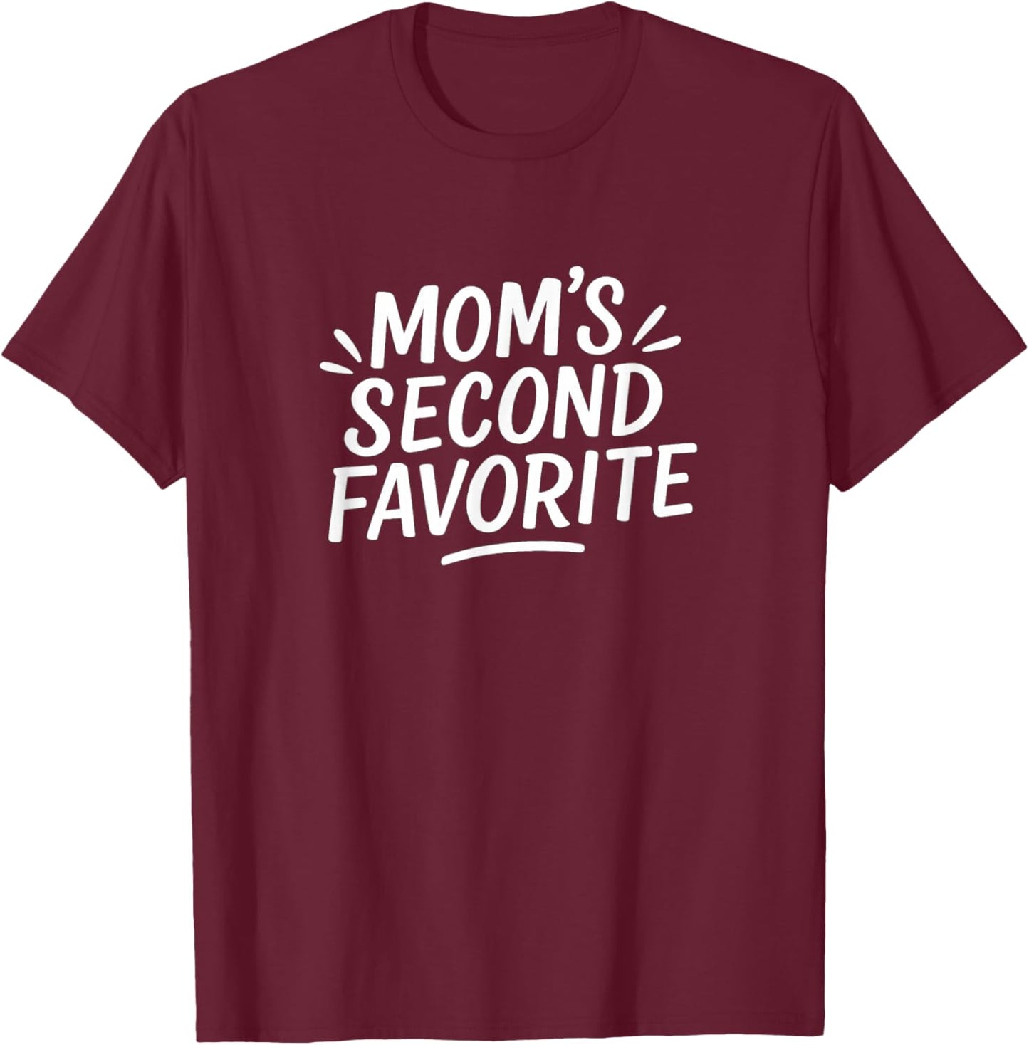 Mom's Second Favorite T-Shirt - T-Shirt | Maroon