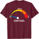 Funny Cortisol Level Speedometer Stress Meme T-Shirt - T-Shirt | Maroon