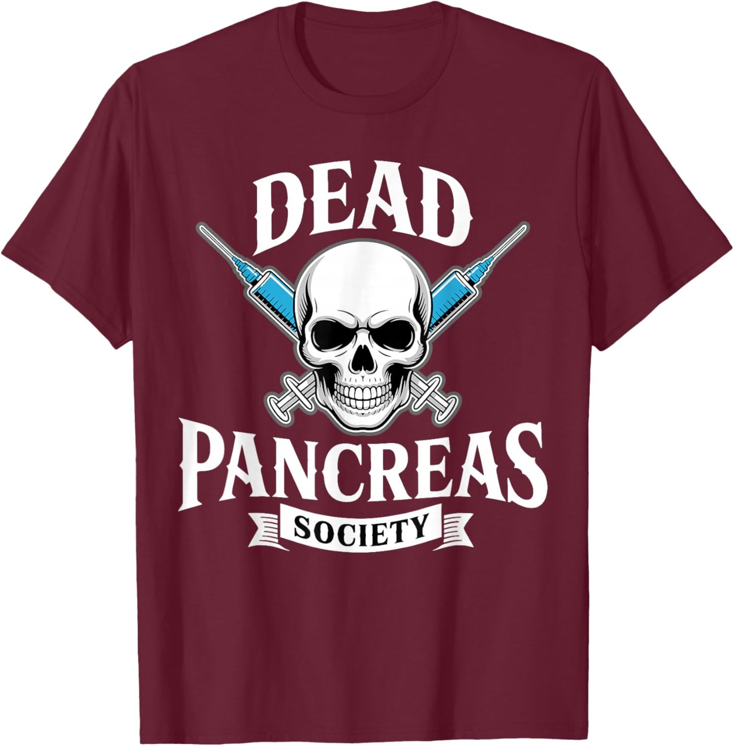 Dead Pancreas Society, Type One Diabetes Awareness, T1d T-Shirt - T-Shirt | Maroon