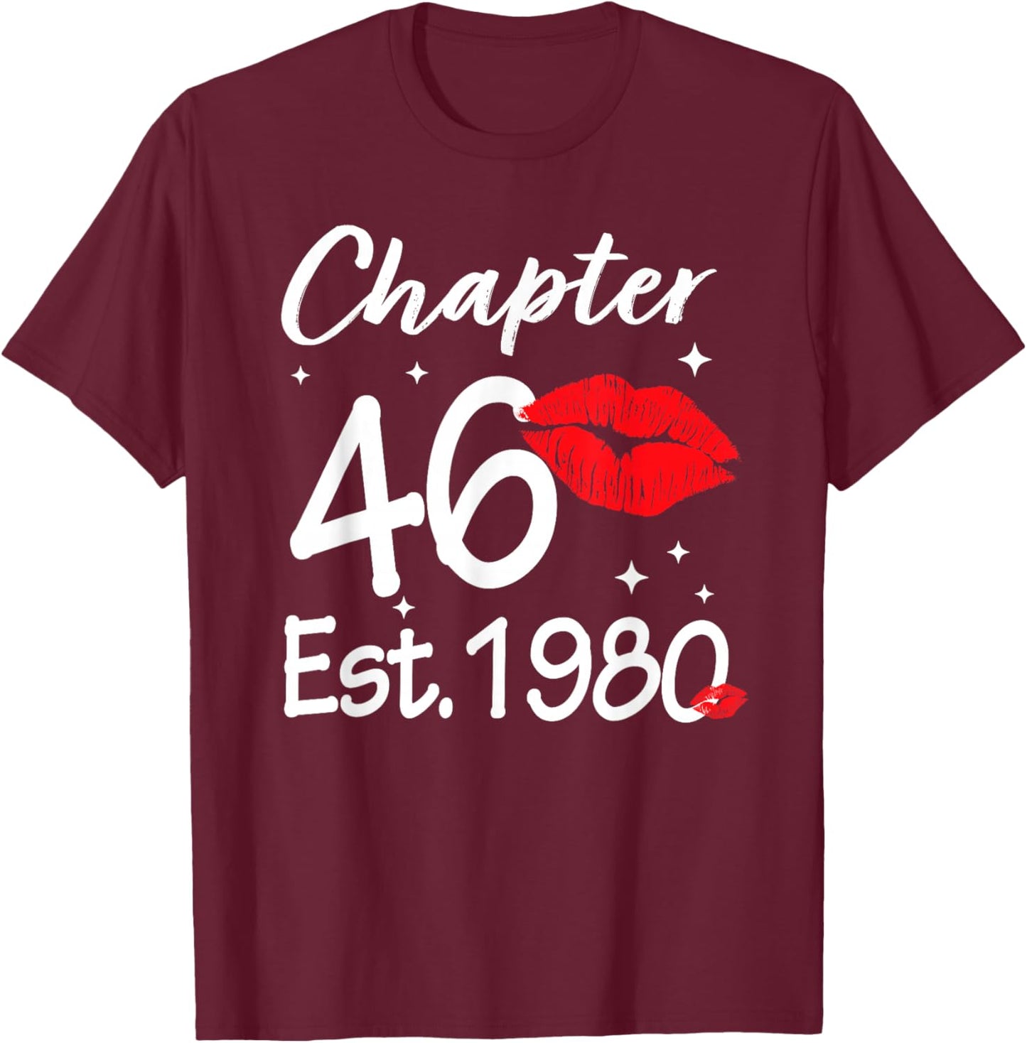 Chapter 46 EST 1980 Happy 46th Birthday Women T-Shirt - T-Shirt | Maroon