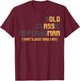 Classic Old Man Fathers Day Funny Retirement Gag Dad Gifts T-Shirt - T-Shirt | Maroon