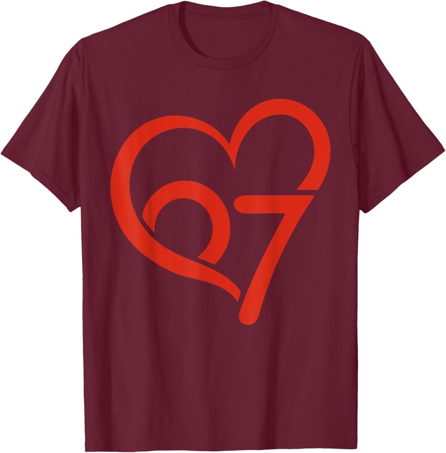 Valentine’s Day 67 Six Seven Meme Birthday Valentine Heart T-Shirt - T-Shirt | Maroon