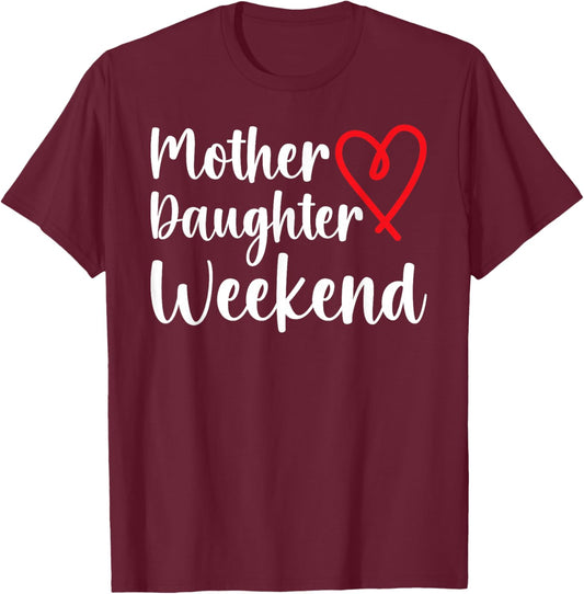 Mother Daughter Weekend Heart Mom Daughter Weekend Trip T-Shirt - T-Shirt | Maroon