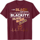 Blackity Black Every Month Black History BHM African T-Shirt - T-Shirt | Maroon