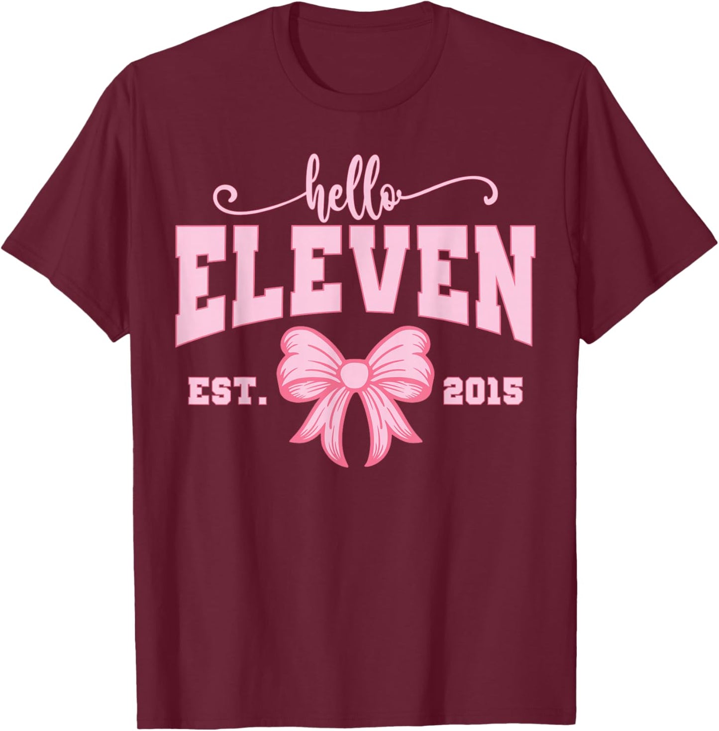 Hello Eleven Est 2015 Girls Coquette Bow 11th Birthday T-Shirt - T-Shirt | Maroon