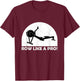 Row Like A Pro! - Indoor Rowing T-Shirt - T-Shirt | Maroon
