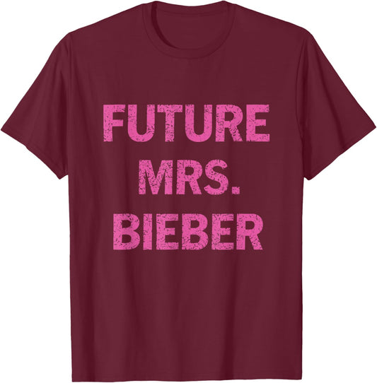 Future Mrs Bieber Funny Men Women Kids T-Shirt - T-Shirt | Maroon