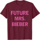 Future Mrs Bieber Funny Men Women Kids T-Shirt - T-Shirt | Maroon