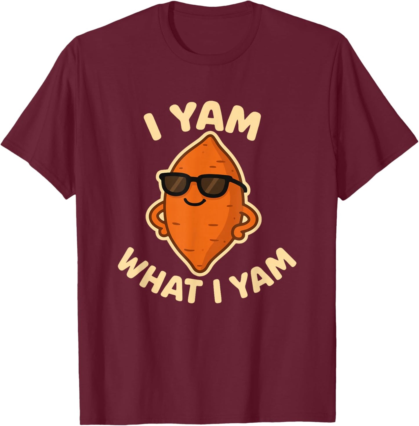 I Yam What I Yam Cute Thanksgiving Pun Foodies T-Shirt - T-Shirt | Maroon
