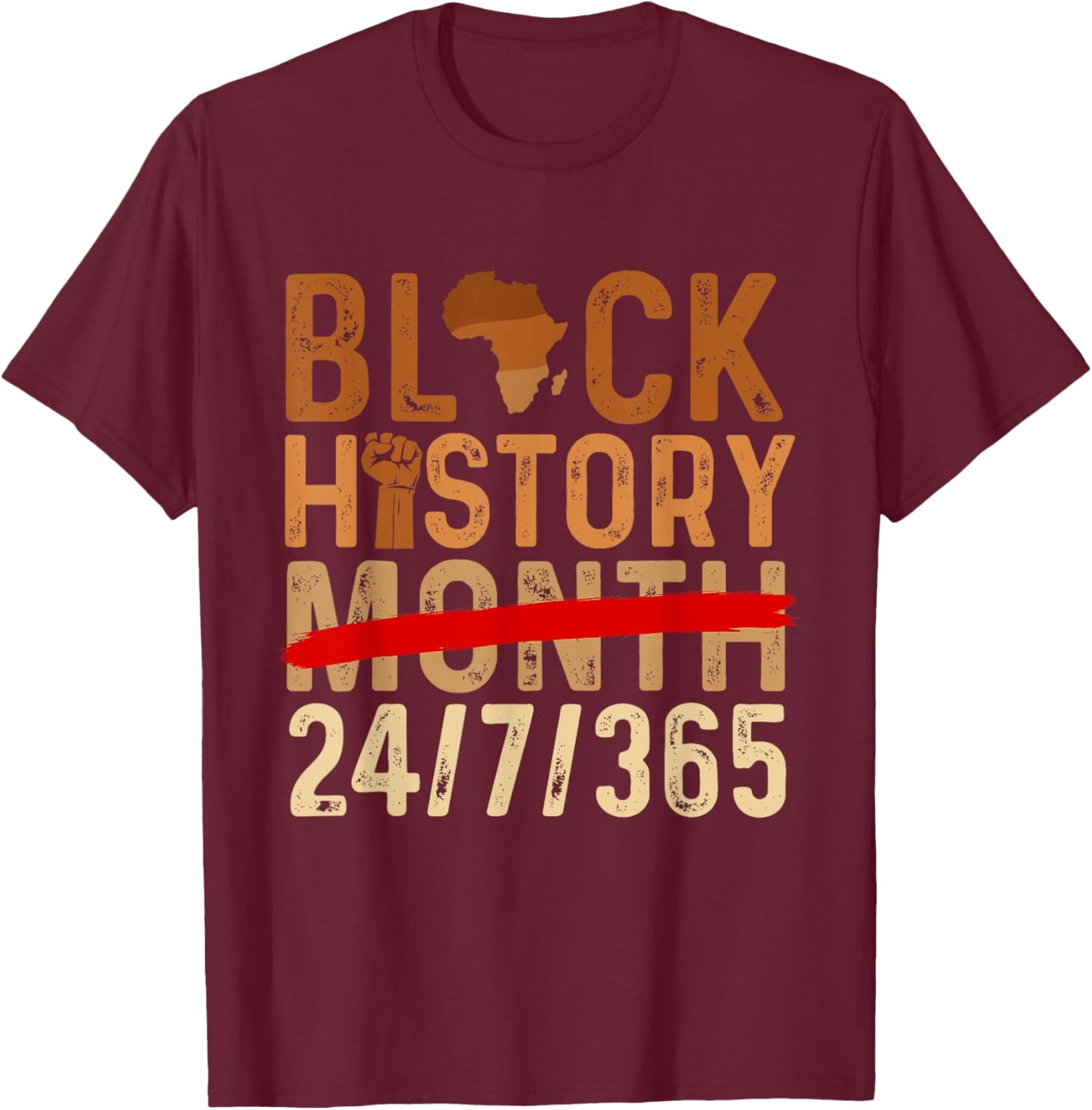 Black History Month 24/7/365 - African Roots Melanin Pride T-Shirt - T-Shirt | Maroon