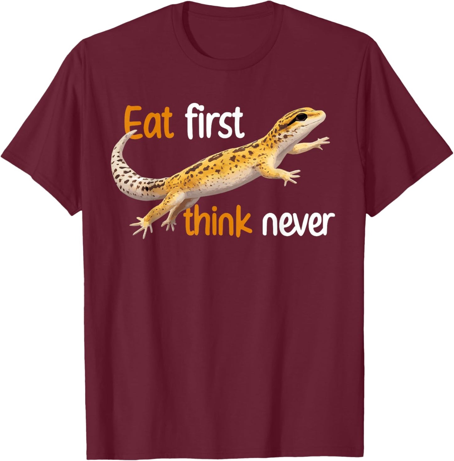 Eat First Leopard Gecko Owner Leopard Gecko Lover T-Shirt - T-Shirt | Maroon