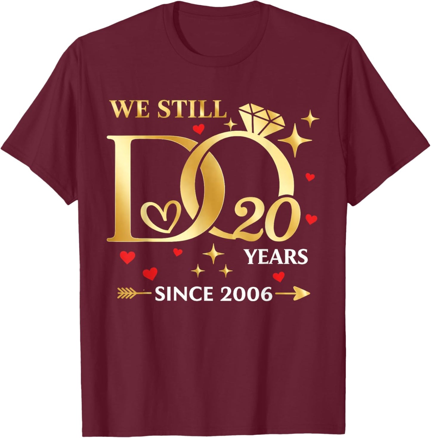 20th Wedding Anniversary We Still Do 20 Years Since 2006 T-Shirt - T-Shirt | Maroon