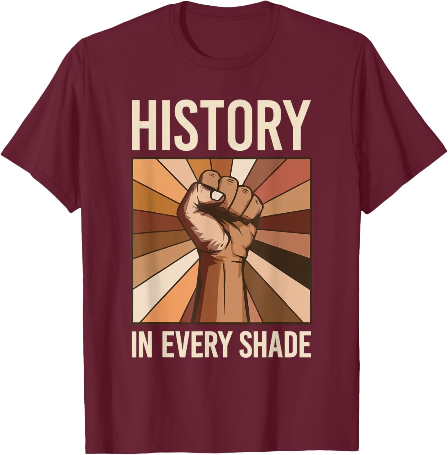 History in Every Shade Black History Melanin Men Women Kids T-Shirt - T-Shirt | Maroon
