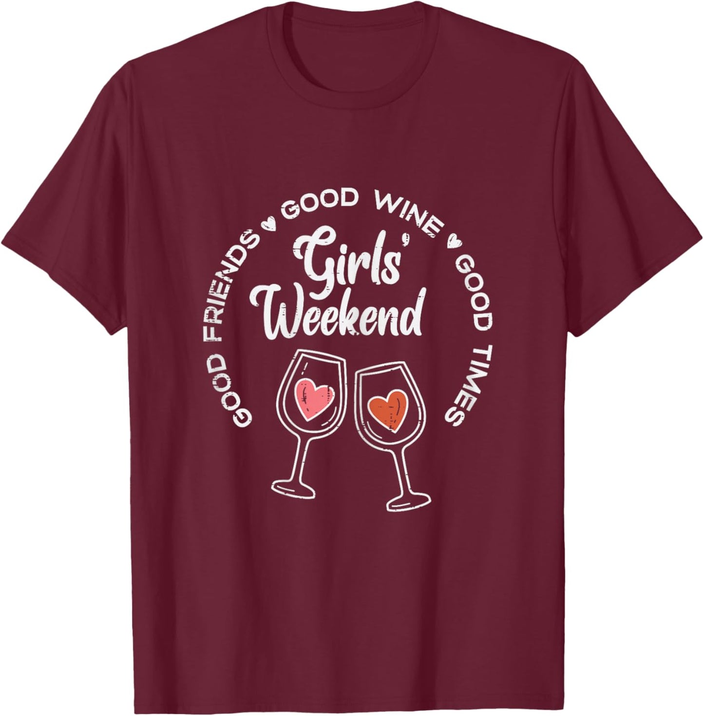 Girls Weekend Good Friends Wine Times Vacation Summer Women T-Shirt - T-Shirt | Maroon