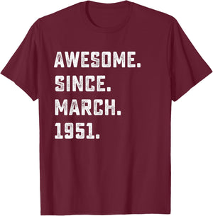 75th Birthday Gift Awesome Since March 1951 75 Years Old T-Shirt - T-Shirt | Maroon