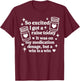 So Excited I Got A Raise Today It was On My Medication Dosag T-Shirt - T-Shirt | Maroon
