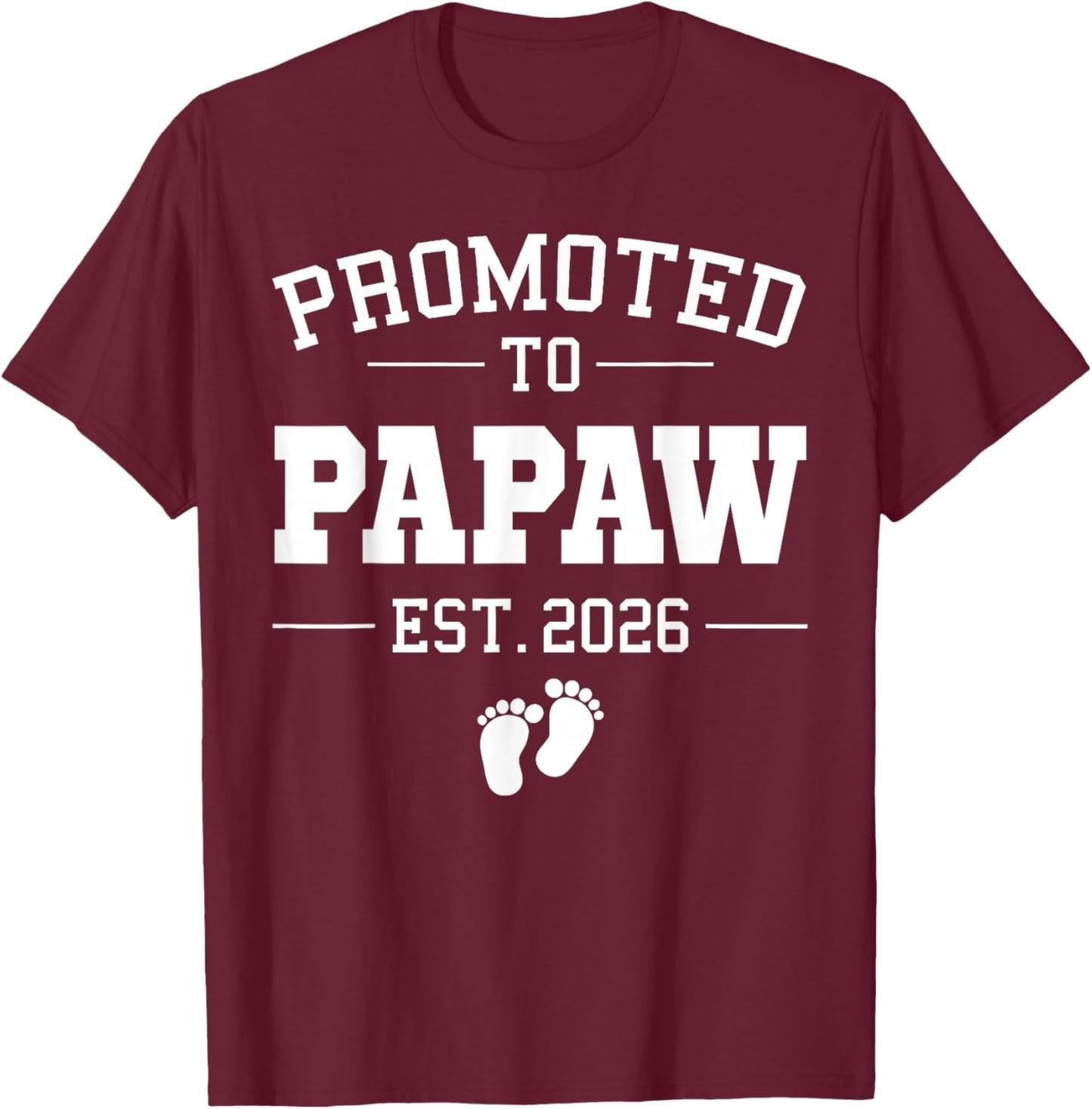 Promoted to Papaw Est 2026 Pregnancy Announcement T-Shirt - T-Shirt | Maroon