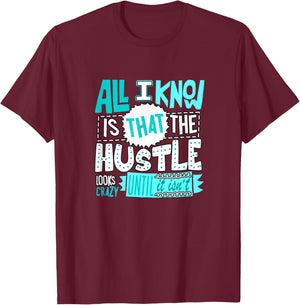 Turquoise Color The Hustle Looks Crazy Turquoise Graphic T-Shirt - T-Shirt | Maroon