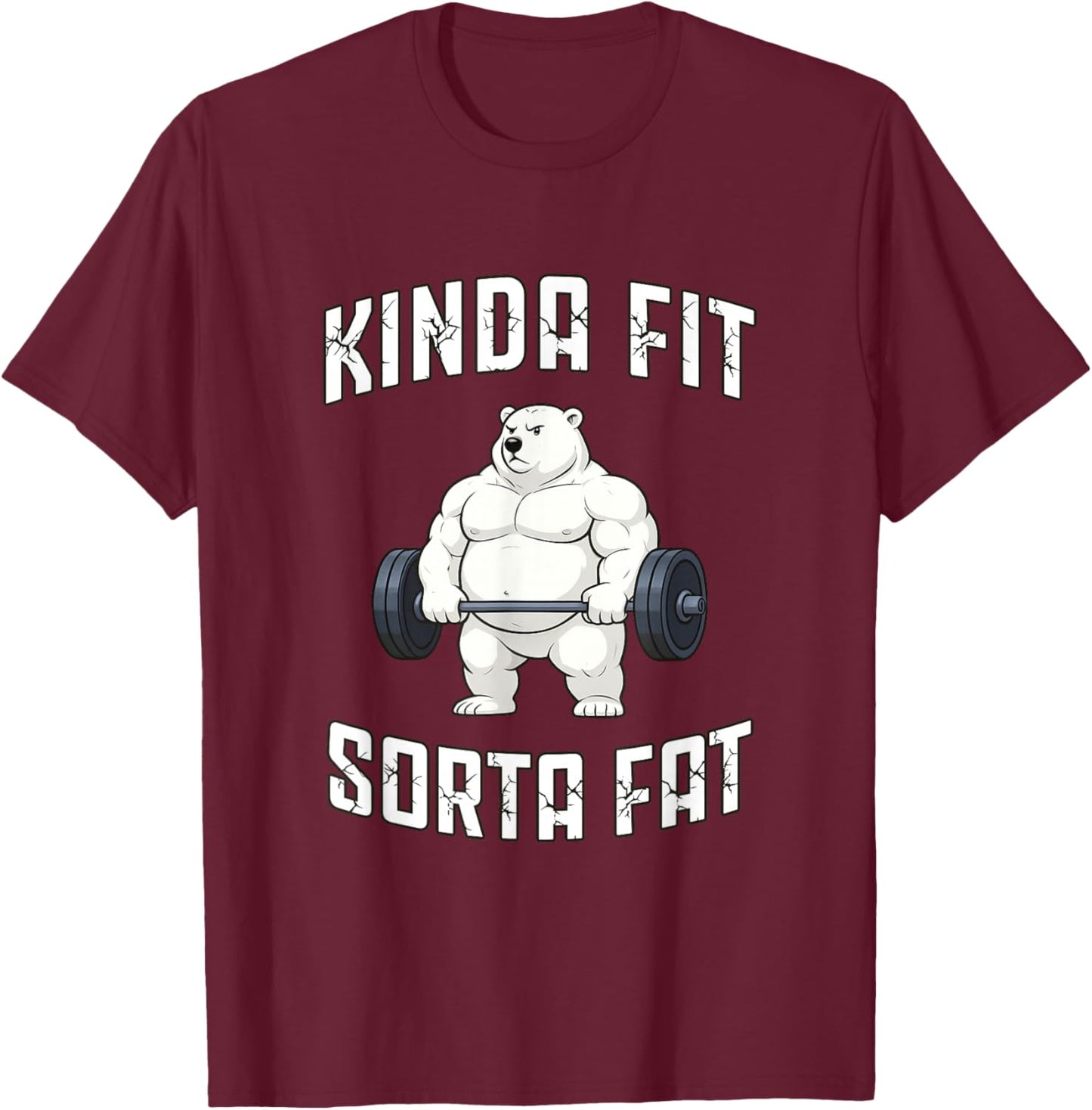 Kinda Fit Sorta Fat Polar Bear Weightlifting Gym Workout T-Shirt - T-Shirt | Maroon