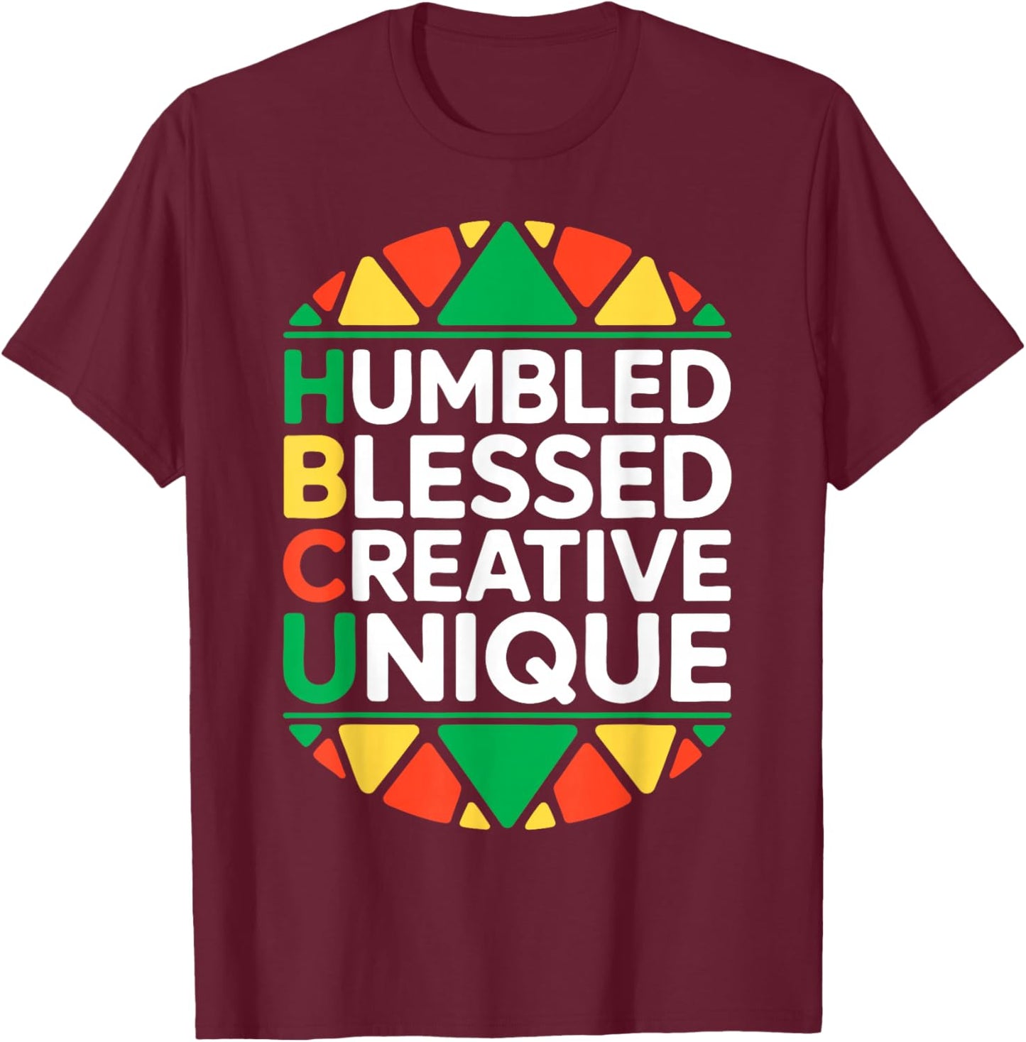 HBCU Humbled Blessed Creative Unique Shirt Historical Black T-Shirt - T-Shirt | Maroon