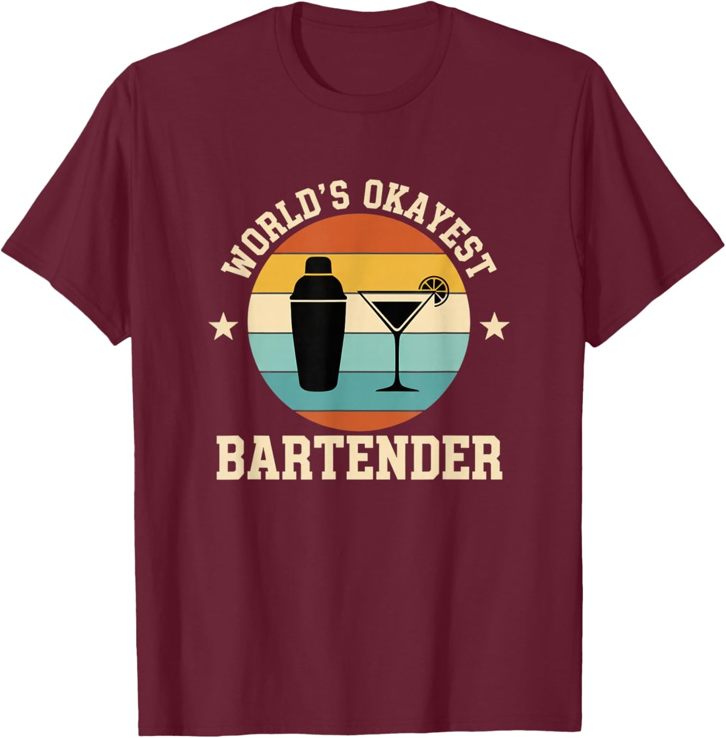 Worlds Okayest Bartender Funny Cocktail Drinking Bar T-Shirt - T-Shirt | Maroon