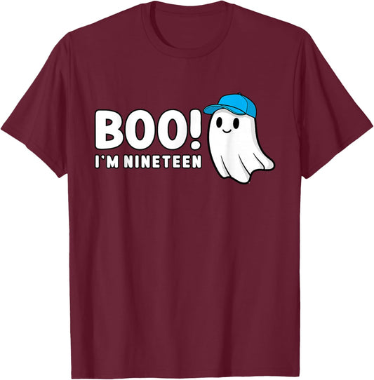 Boo Im Nineteen 19th Birthday 19 Year Old Ghost Halloween T-Shirt - T-Shirt | Maroon