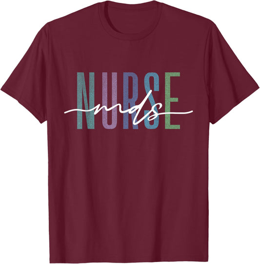 Funny MDS Nurse Registered Nursing RN Awareness Coordinator T-Shirt - T-Shirt | Maroon