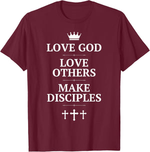 Love God, Love Others, Make Disciples - Crown and Cross T-Shirt - T-Shirt | Maroon
