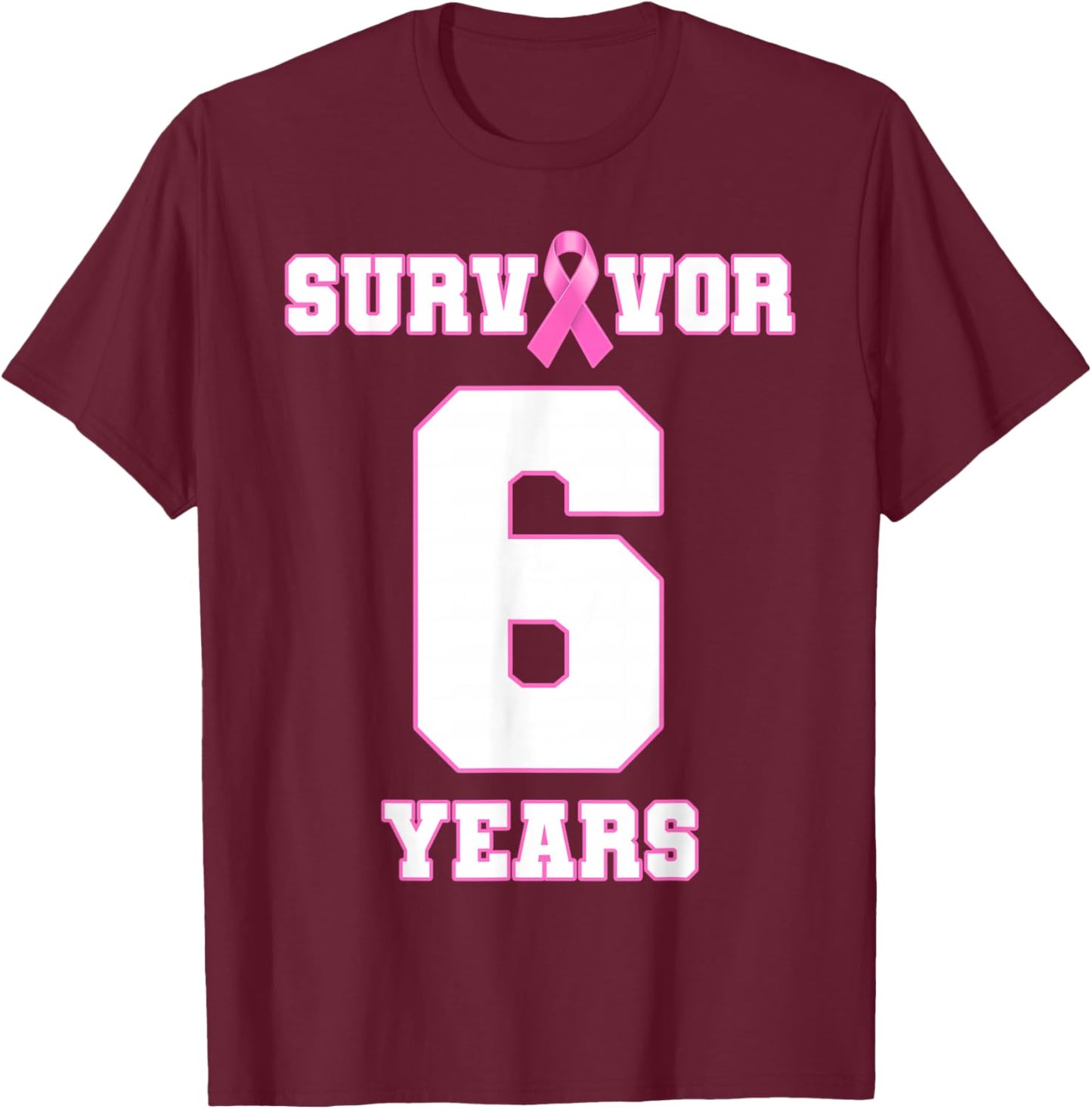 6 Years Breast Cancer Survivor Pink Ribbon T-Shirt - T-Shirt | Maroon