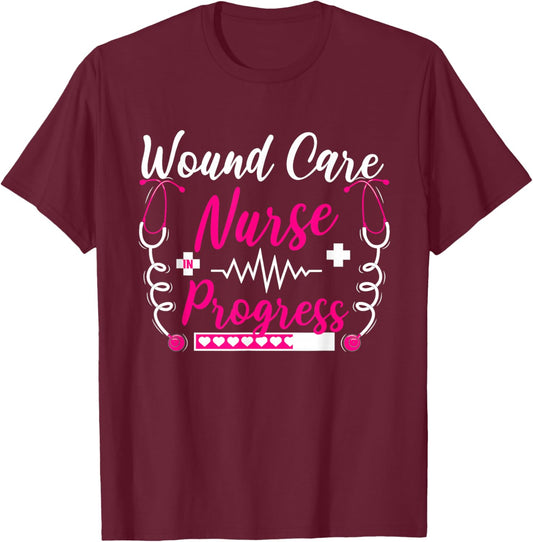 Wound Care Nurse in Progress Future Injury Care RN Graduate T-Shirt - T-Shirt | Maroon