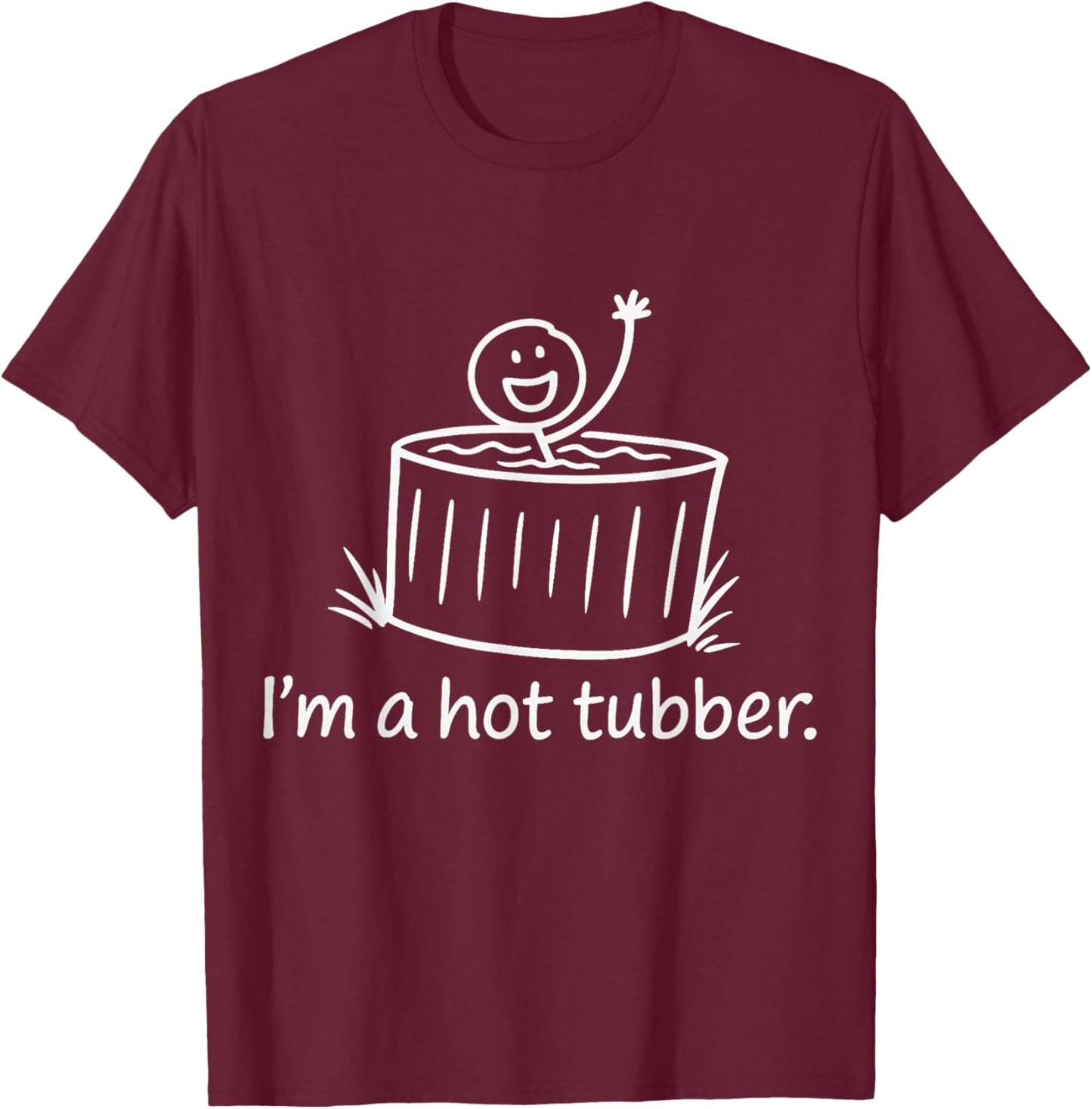 Hot Tubber Funny Hot Tub Humor Soaking Design T-Shirt - T-Shirt | Maroon