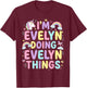 I'm Evelyn Doing Evelyn Things Cute Girl's T-Shirt - T-Shirt | Maroon