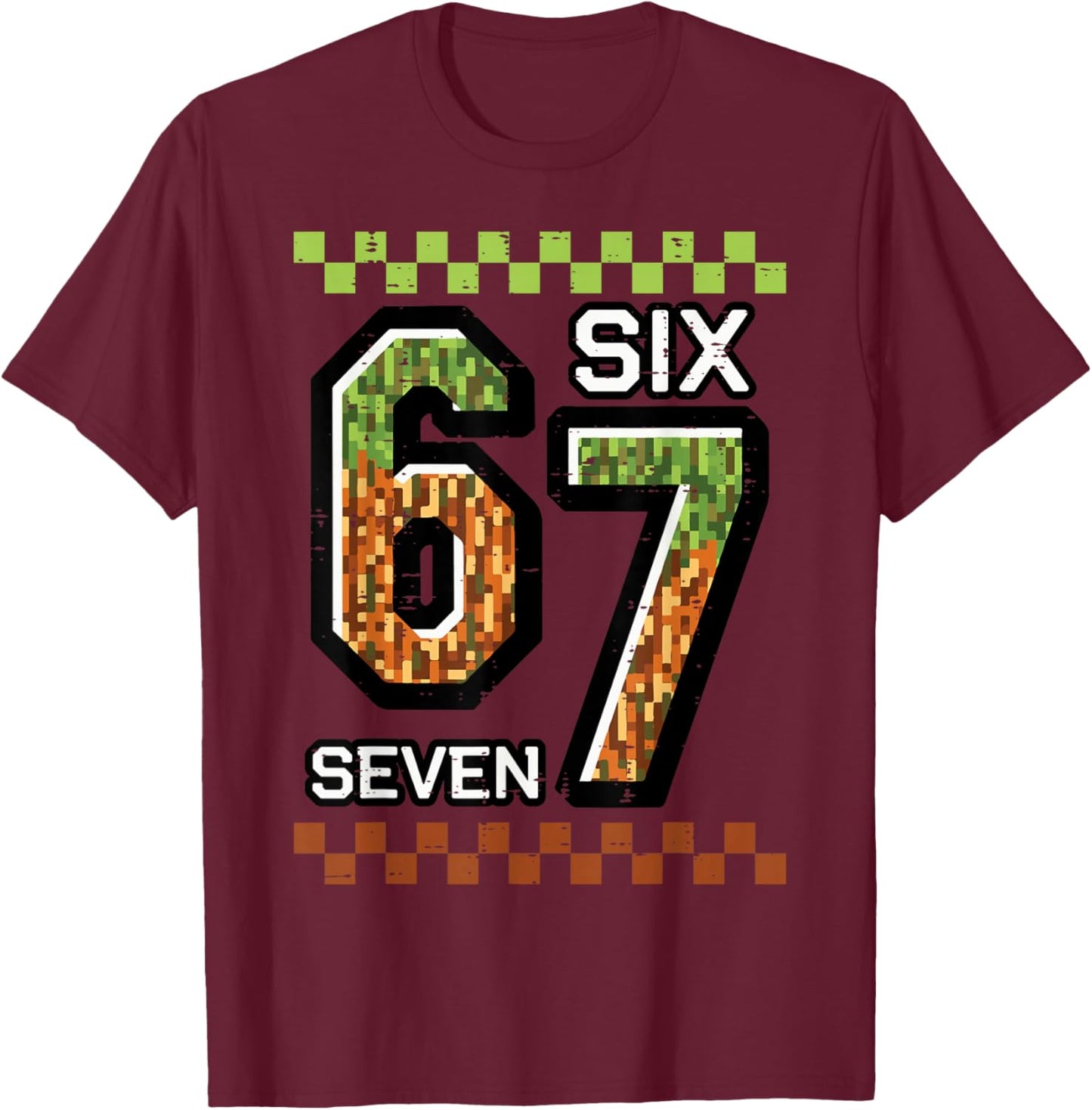 6 7 Six Seven Pixel Gaming Funny Meme 67 Boys Kids Youth Men T-Shirt - T-Shirt | Maroon
