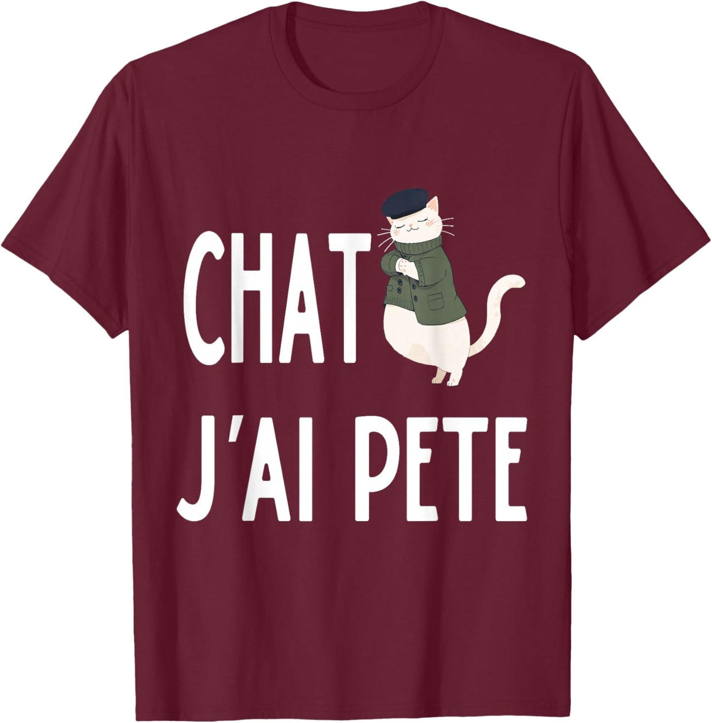Chat, J'Ai Pété French Cat I Farted Funny Meme for AI Lovers T-Shirt - T-Shirt | Maroon