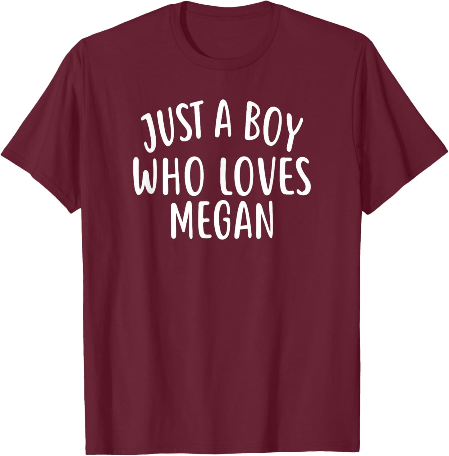 Just A Boy who Loves Megan Cute Megan T-Shirt - T-Shirt | Maroon