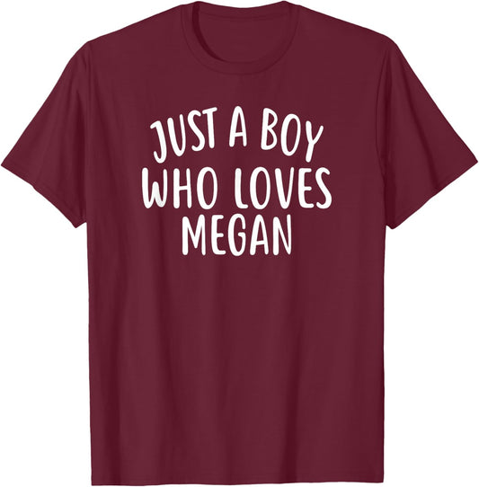 Just A Boy who Loves Megan Cute Megan T-Shirt - T-Shirt | Maroon