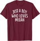 Just A Boy who Loves Megan Cute Megan T-Shirt - T-Shirt | Maroon