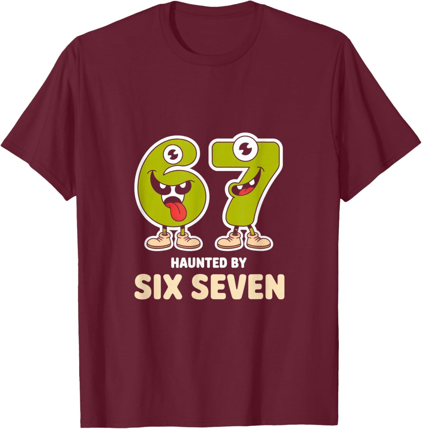 Haunted by 6-7 Funny Halloween 6-7 Costume T-Shirt - T-Shirt | Maroon