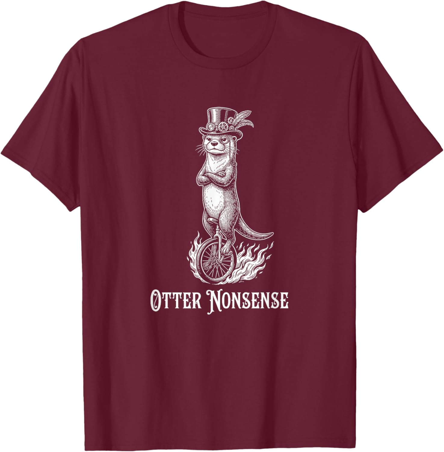 Funny Otter Nonsense Pun Riding Flaming Unicycle T-Shirt - T-Shirt | Maroon