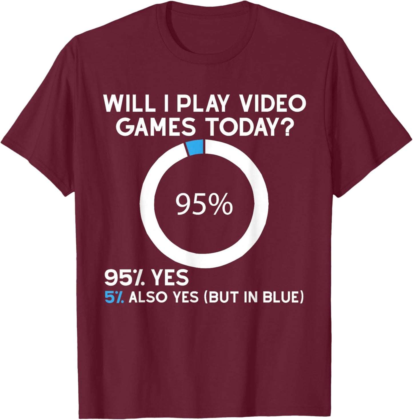 Will I Play Video Games Today Funny Gamer Gaming T-Shirt - T-Shirt | Maroon