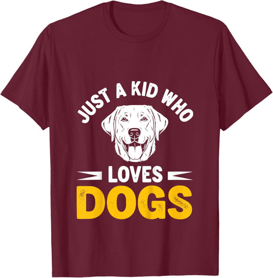 Kids Just A Kid Who Loves Dogs T-Shirt - T-Shirt | Maroon
